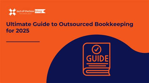 Ultimate Guide To Outsourced Bookkeeping For