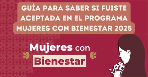 Gu A Para Saber Si Fuiste Aceptada En El Programa Mujeres Con Bienestar