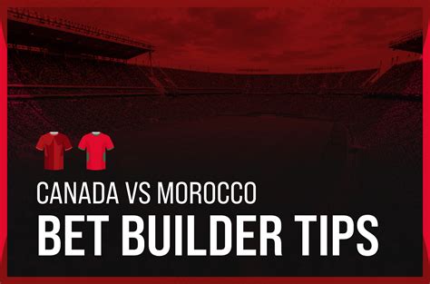 canada  morocco betting tips  stats bad man betting