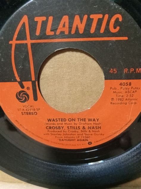 Crosby Stills Nash 45 RPM Record Wasted On The Way 1982 EBay