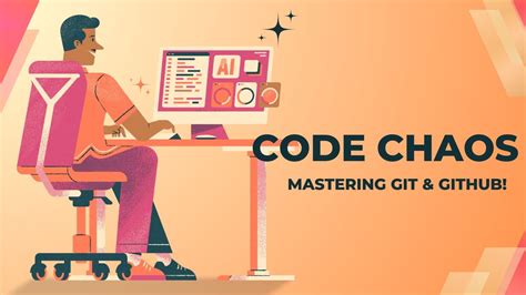 Code Chaos Mastering Git Github Youtube