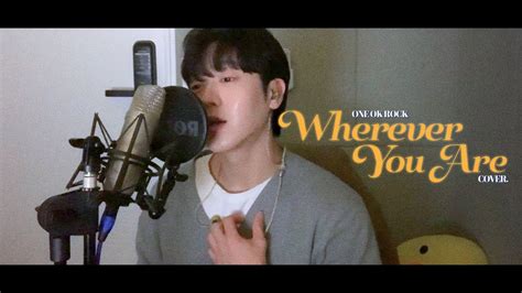 One Ok Rock Wherever You Are Cover Youtube