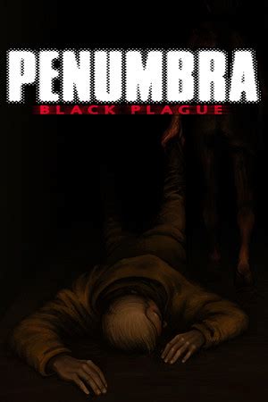 Penumbra Black Plague Report Playthrough HowLongToBeat