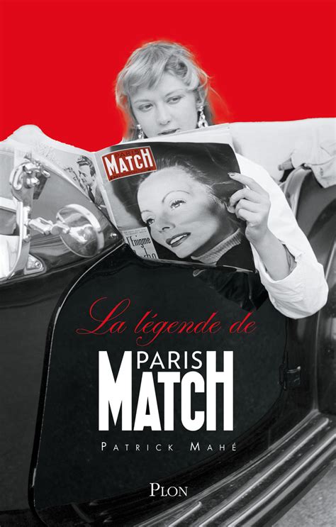 La L Gende De Paris Match De Patrick Mah Lisez