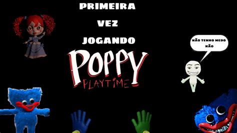 Primeira Vez Jogando Poppy Playtime Olha No Que Deu Youtube