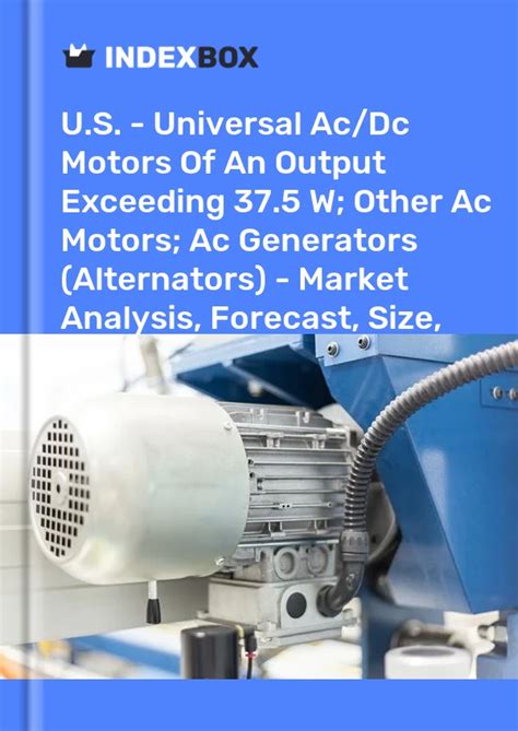 United States S Ac Dc Motor Market To Experience Modest Growth With