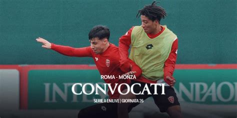 Roma Monza I Convocati Associazione Calcio Monza S P A