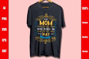 Best Mom Was Born In May T Shirt Design Graphic By Design Guru