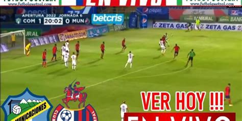 Ver Comunicaciones Vs Municipal En Vivo Online Tv Clásico 329 Semifinal