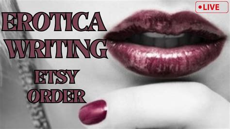 Erotica Writing Fulfilling Etsy Order Youtube