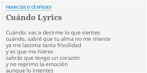 CUÁNDO LYRICS by FRANCISCO CÉSPEDES Cuándo vas a decirme