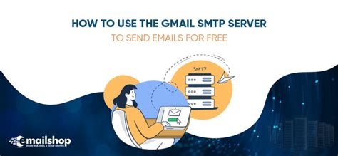 How To Use The Gmail SMTP Server To Send Emails For Free