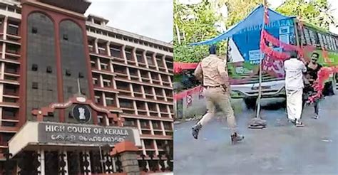 Kerala Hc Slams Police For Failure To Protect Kottayam Private Bus Owner It S A Slap On Court