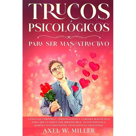 Buy Trucos Psicológicos Para Ser Mas Atractivo Lenguaje Corporal