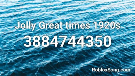 Jolly Great Times 1920s Roblox Id Roblox Music Codes