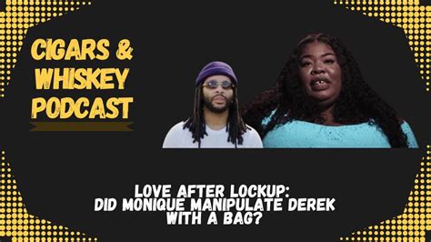 Love After Lockup Did Monique Manipulate Derek Youtube