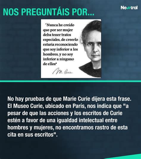 No Hay Pruebas De Que Marie Curie Dijera Nunca He Cre Do Que Por Ser