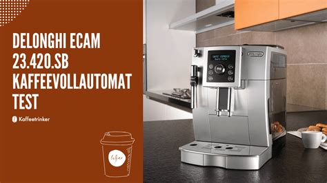 Delonghi Ecam Sb Kaffeevollautomat Test