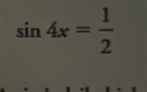 Solved sin4x=12 | Chegg.com
