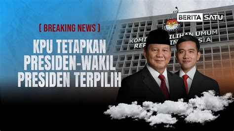 LIVE KPU Tetapkan Prabowo Gibran Sebagai Presiden Dan Wakil