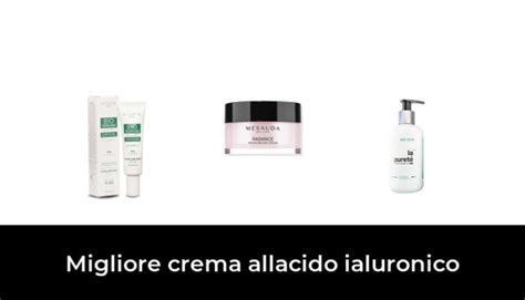 Migliore Crema Allacido Ialuronico Nel In Base A Recensioni