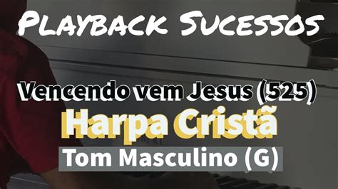 Vencendo Vem Jesus Playback Harpa Crist Tom Para Homens Youtube