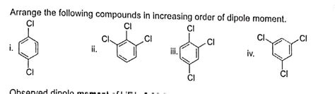 Arrange The Following Compounds In Increasing Order Of Dipole Moment Cu