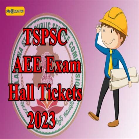 TSPSC AEE Hall Tickets 2023 Out Check Exam Instructions 2023 Here