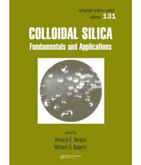 Colloidal Silica: Fundamentals and Applications: Buy Colloidal Silica: Fundamentals and ...