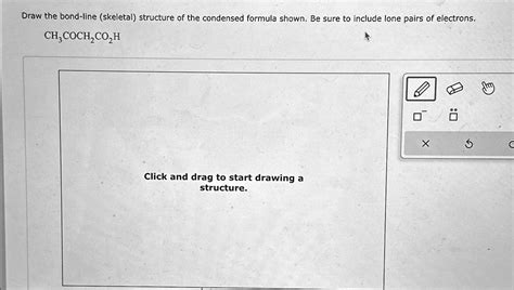 Solved Draw The Bond Line Skeletal Structure Of The Condensed Formula Shown Be Sure To