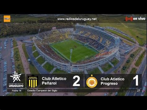 Peñarol 3 1 Progreso en vivo Apertura 2024 YouTube