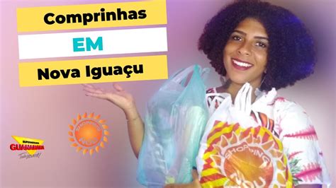 COMPRINHAS EM NOVA IGUAÇU SHOPPING NOU E GUANABARA YouTube