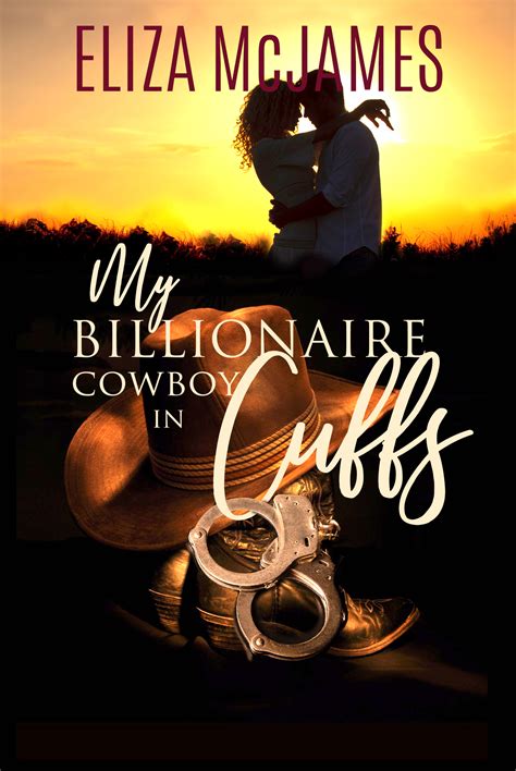 My Billionaire Cowboy in Cuffs by Eliza McJames | Goodreads