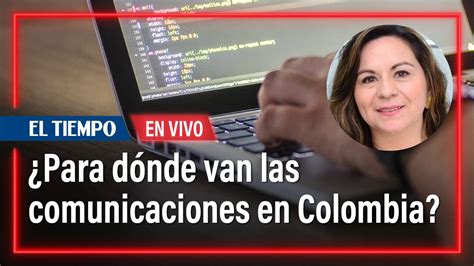 Ministra De Las Tic Habla Sobre El Futuro De Las Comunicaciones En