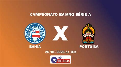 Onde Assistir Esporte Clube Bahia X Porto Sport Club - Bahia x Porto-BA: Campeonato Baiano Série A, Onde Assistir Em 25/01/2025