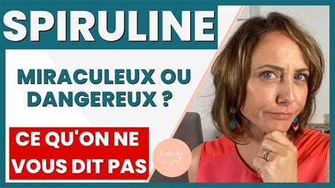 Spiruline Bienfaits Et Danger Ce Qu On Ne Vous Dit Pas Youtube