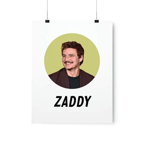 Pedro Pascal Zaddy Premium Matte Vertical Posters Etsy In 2023