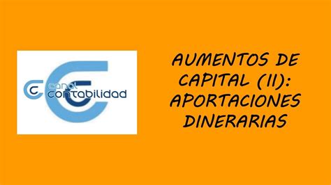 Aumentos De Capital Ii Aportaciones Dinerarias Youtube