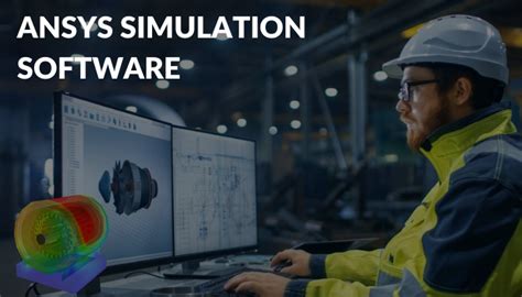 Ansys Simulation Software The Detailed Guide To Engineering Excellence