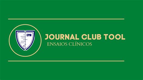 Journal Club Tool Ensaios Cl Nicos Estudantes Para Melhores Evid Ncias