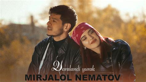 Mirjalol Nematov Yaralandi Yurak Official Music Video Youtube