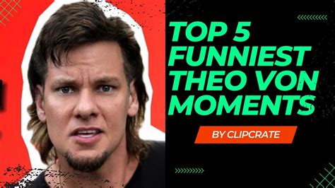 Top 5 Funniest Theo Von Moments 2 Youtube