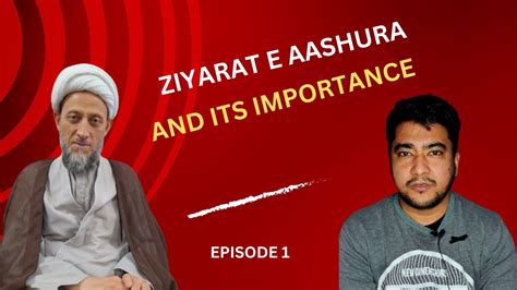 Significance Of Ziyarat E Ashura Understanding Its Political And