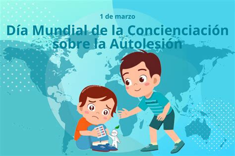 D A Mundial De La Concienciaci N Sobre La Autolesi N Somosdisc