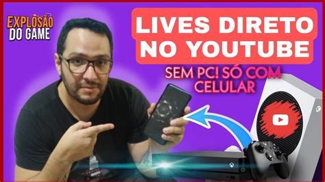 Como Fazer Lives Do Xbox One Xbox Series Direto Para O Youtube Sem Pc