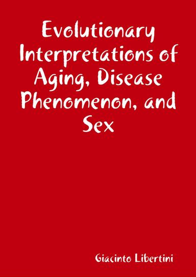 Evolutionary Interpretations Of Aging Disease Phenomenon And Sex