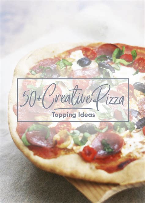 50 Creative Pizza Topping Ideas Cheap Recipe Blog