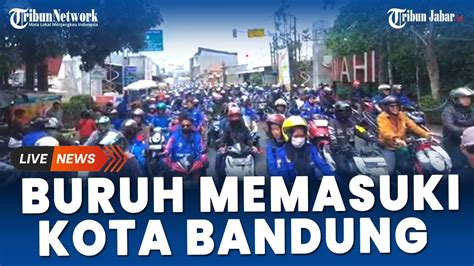 NGERI Jalan Di Bandung Dipadati Ribuan Buruh Hendak Kepung Gedung Sate