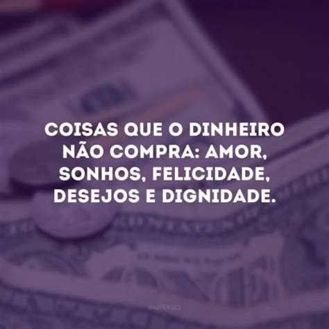 50 Frases Sobre Dinheiro Para Refletir E Enriquecer Sua Vida