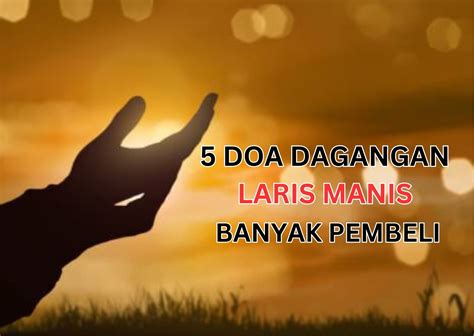 5 Doa Agar Dagangan Laris Manis Dan Banyak Pembeli Yuk Amalkan